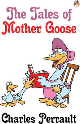 The Tales of Mother Goose(English, Paperback, Perrault Charles)