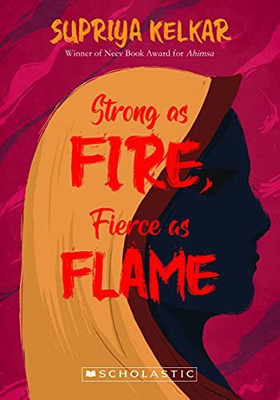 Strong as Fire, Fierce as Flame(English, Paperback, Kelkar Supriya)