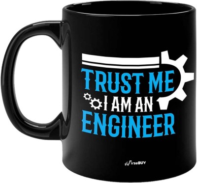 FirseBUY Funny Trust Me I'm an Engineer Ceramic Ceramic Coffee Mug(325 ml)