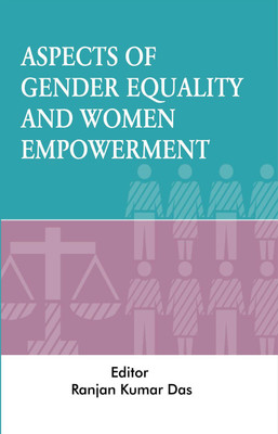 Aspects Of Gender Equality And Women Empowerment(Hardcover, Ranjan Kumar Das)