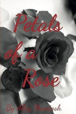 Petals of a Rose(English, Paperback, McIntosh Alley)
