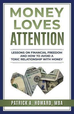 Money Loves Attention(English, Paperback, Howard Patrick)