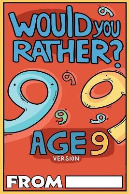 Would You Rather Age 9 Version(English, Paperback, Chuckle Billy)