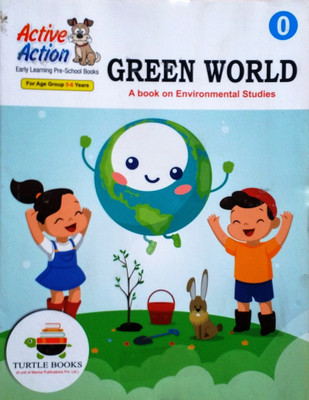 Active Action Early Learning Pre-School Books, Grren World - 0, A book of Environmental Studies(Paperback, Ekta Mishra, Geetika Bhalla)