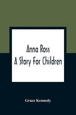 Anna Ross(English, Paperback, Kennedy Grace)