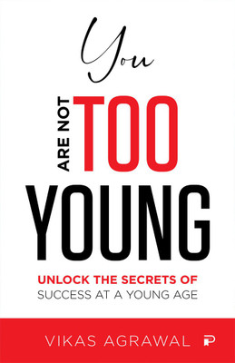 You Are Not Too Young(Hardcover, Vikas Agrawal)