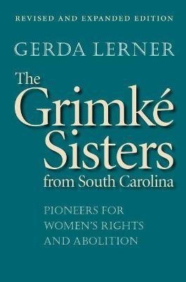 The Grimke Sisters from South Carolina(English, Paperback, Lerner Gerda)