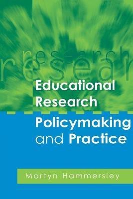 Educational Research, Policymaking and Practice(English, Paperback, Hammersley Martyn)