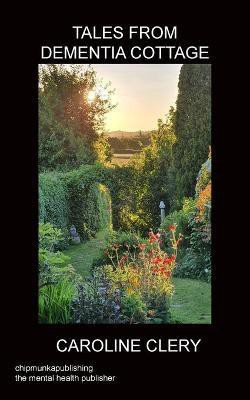 Tales from Dementia Cottage(English, Paperback, Clery Caroline)