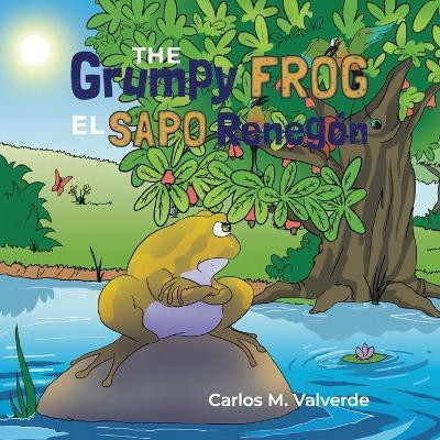 The Grumpy Frog El sapo Renegon(English, Paperback, Valverde Carlos M)