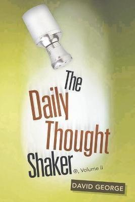 The Daily Thought Shaker (R), Volume Ii(English, Paperback, George David)