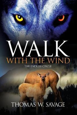 Walk With The Wind(English, Paperback, Savage Thomas W)