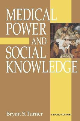 Medical Power and Social Knowledge(English, Paperback, Turner Bryan S)