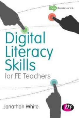 Digital Literacy Skills for FE Teachers(English, Hardcover, White Jonathan P.)