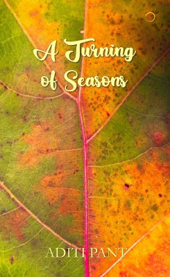 A Turning of Seasons(English, Paperback, Pant Aditi)