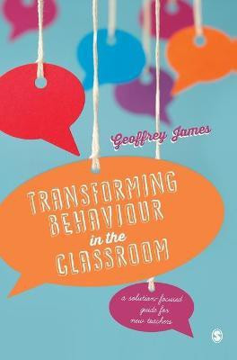 Transforming Behaviour in the Classroom(English, Hardcover, James Geoffrey)