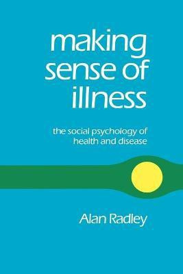 Making Sense of Illness(English, Paperback, Radley Alan)