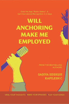 Will Anchoring Make Me Employed(English, Paperback, Kapilesh Choudhary | Sadiya Siddiqui)