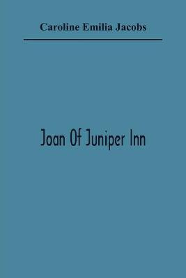 Joan Of Juniper Inn(English, Paperback, Emilia Jacobs Caroline)