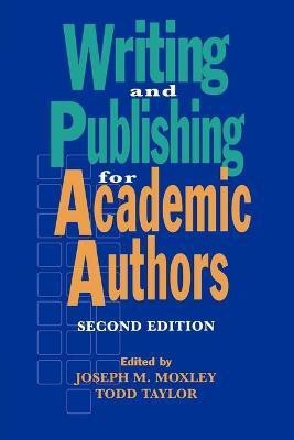 Writing and Publishing for Academic Authors(English, Paperback, Taylor Todd W.)