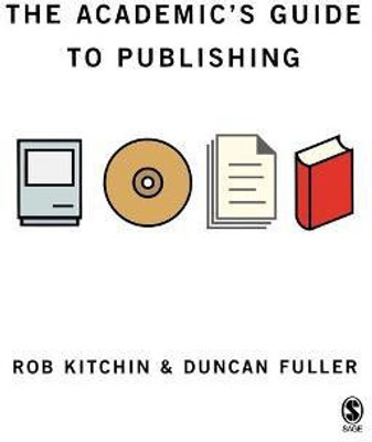 The Academic's Guide to Publishing(English, Paperback, Kitchin Rob)