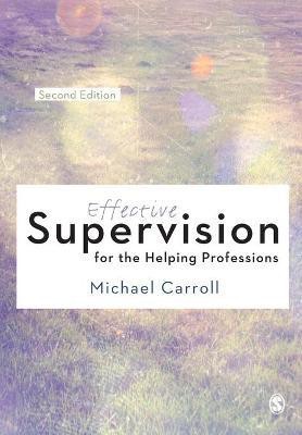 Effective Supervision for the Helping Professions(English, Paperback, Carroll Michael)