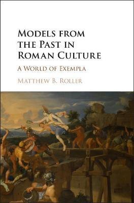 Models from the Past in Roman Culture(English, Hardcover, Roller Matthew B.)