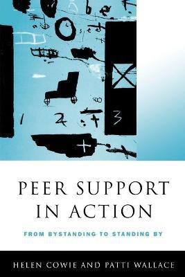 Peer Support in Action(English, Paperback, Cowie Helen)