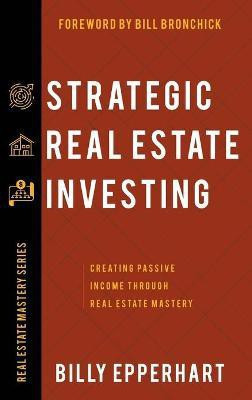 Strategic Real Estate Investing(English, Hardcover, Epperhart Billy)