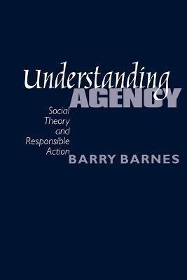 Understanding Agency(English, Paperback, Barnes S Barry)