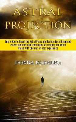 Astral Projection(English, Paperback, Koehler Donna)
