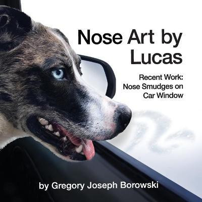 Nose Art by Lucas(English, Paperback, Borowski Gregory Joseph)