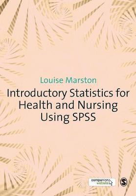 Introductory Statistics for Health and Nursing Using SPSS(English, Paperback, Marston Louise)