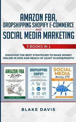 Amazon FBA, Dropshipping Shopify E-commerce and Social Media Marketing(English, Paperback, Davis Blake)