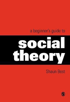 A Beginner's Guide to Social Theory(English, Paperback, Best Shaun)