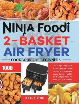 Ninja Foodi 2-Basket Air Fryer Cookbook for Beginners(English, Hardcover, Adamo Julia)