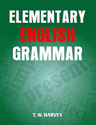 Elementary English Grammar(Hardcover, T.W. Harvey)