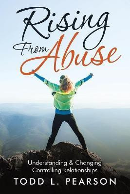 Rising from Abuse(English, Paperback, Pearson Todd L)