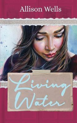Living Water(English, Paperback, Wells Allison)