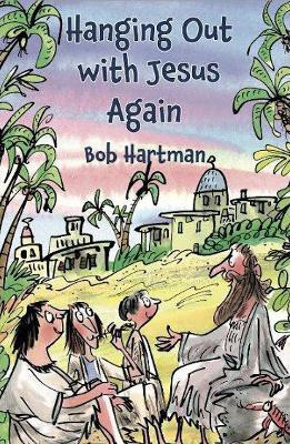 Hanging Out with Jesus Again(English, Paperback, Hartman Bob)