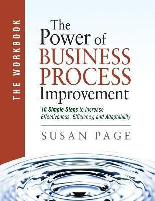 The Power of Business Process Improvement(English, Paperback, Page Susan)