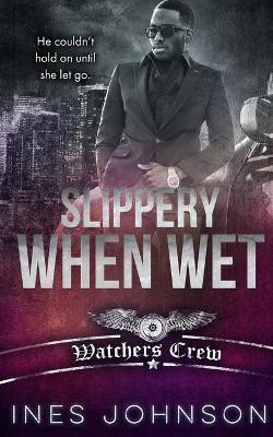 Slippery When Wet(English, Paperback, Johnson Ines)