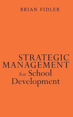 Strategic Management for School Development(English, Hardcover, Fidler Brian)