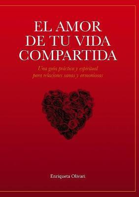 El amor de tu vida compartida(Spanish, Paperback, Enriqueta Olivari)