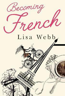 Becoming French(English, Paperback, Webb Lisa)