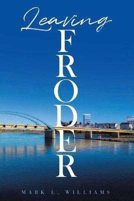 Leaving Froder(English, Paperback, Williams Mark L)