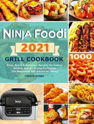 Ninja Foodi Grill Cookbook 2021(English, Hardcover, Hobbs Cecilia)