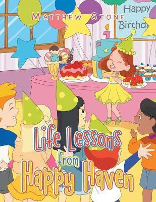 Life Lessons from Happy Haven(English, Paperback, Stone Matthew)