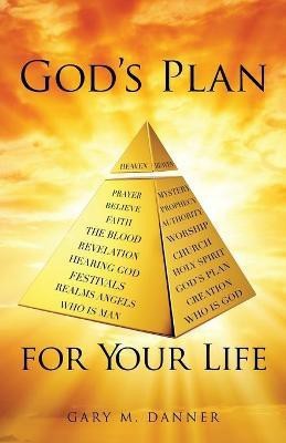 God's Plan for Your Life(English, Paperback, Danner Gary M)