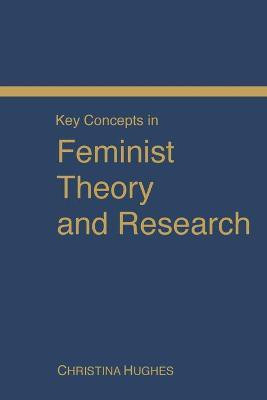 Key Concepts in Feminist Theory and Research(English, Paperback, Hughes Christina)